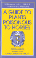 A Guide to Plants Poisonous to Horses