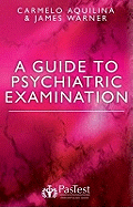 A Guide to Psychiatric Examination