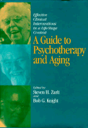 A Guide to Psychotherapy and Aging: Effective Clinical Interventions in a Life-Stage Context