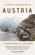 A Guide to Relocating to Austria: A Comprehensive Handbook