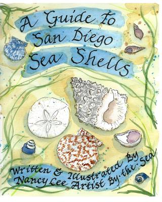 A Guide to San Diego Sea Shells - Lee, Nancy