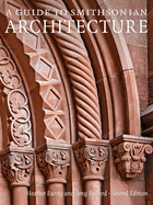 A Guide to Smithsonian Architecture 2nd Edition: An Architectural History of the Smithsonian