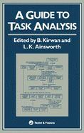 A Guide to Task Analysis: The Task Analysis Working Group