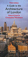 A Guide to the Architecture of London - Jones, Edward, and Woodward, Christopher
