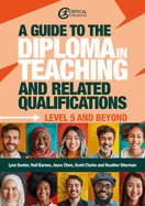 A Guide to the Diploma in Teaching and Related Qualifications: Level 5 and beyond