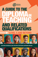 A Guide to the Diploma in Teaching and Related Qualifications: Level 5 and beyond