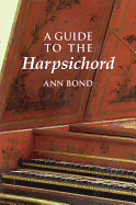 A Guide to the Harpsichord