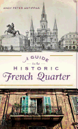 A Guide to the Historic French Quarter