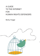 A Guide to the Internet for Human Rights Defenders