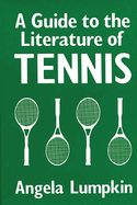 A Guide to the Literature of Tennis