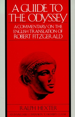 A Guide to the Odyssey: A Commentary on the English Translation of Robert Fitzgerald - Hexter, Ralph