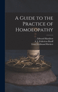 A Guide to the Practice of Homoeopathy