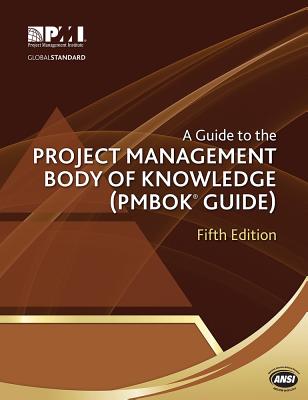 A Guide to the Project Management Body of Knowledge (Pmbok(r) Guide)-Fifth Edition - Project Management Institute