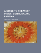 A Guide to the West Indies, Bermuda and Panama - Ober, Frederick Albion