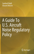 A Guide to U.S. Aircraft Noise Regulatory Policy