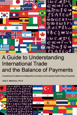 A Guide to Understanding International Trade and the Balance of Payments - Makinen, Gail