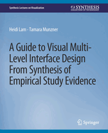 A Guide to Visual Multi-Level Interface Design from Synthesis of Empirical Study Evidence