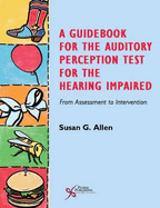 A Guidebook for the Auditory Perception Test for the Hearing Impaired: From Assessment to Intervention