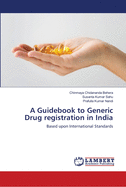 A Guidebook to Generic Drug registration in India