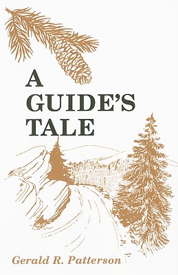 A Guide's Tale - Patterson, Gerald R