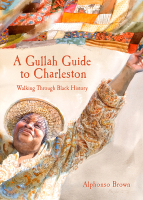 A Gullah Guide to Charleston: Walking Through Black History - Brown, Alphonso, MD, MS