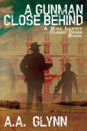 A Gunman Close Behind: A Mike Lantry Classic Crime Novel