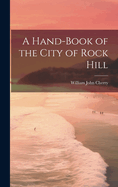 A Hand-book of the City of Rock Hill