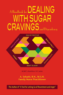 A Handbook for Dealing with Sugar Cravings and Dependency: NCWC's Nutrition 101 Series