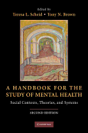 A Handbook for the Study of Mental Health: Social Contexts, Theories, and Systems