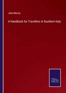 A Handbook for Travellers in Southern Italy