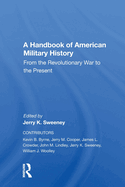 A Handbook Of American Military History: From The Revolutionary War To The Present