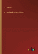 A Handbook of British Birds