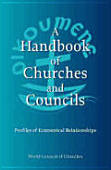 A Handbook of Churches and Councils: Profiles of Ecumenical Relationships - Van Beek, Huibert (Editor)