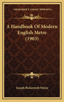 A Handbook of Modern English Metre (1903) - Mayor, Joseph Bickersteth