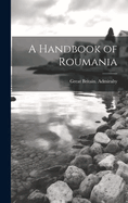 A Handbook of Roumania