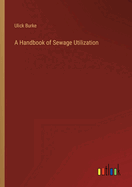 A Handbook of Sewage Utilization