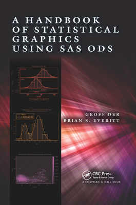 A Handbook of Statistical Graphics Using SAS ODS - Der, Geoff, and Everitt, Brian