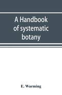 A handbook of systematic botany