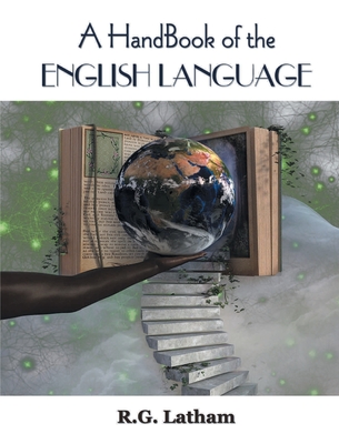 A HandBook of the English Language - Latham, R G