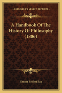 A Handbook of the History of Philosophy (1886)