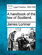A Handbook of the Law of Scotland