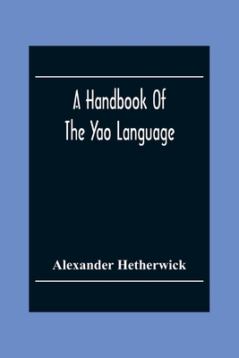 A Handbook Of The Yao Language - Hetherwick, Alexander