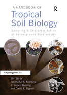 A Handbook of Tropical Soil Biology: Sampling and Characterization of Below-Ground Biodiversity