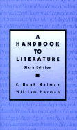 A Handbook to Literature - Holman, C Hugh, and Harmon, William, Professor