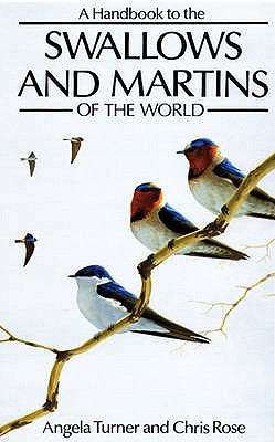 A Handbook to the Swallows and Martins of the World - Turner, Angela K.