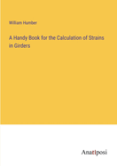 A Handy Book for the Calculation of Strains in Girders