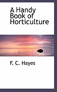 A Handy Book of Horticulture