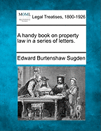 A Handy Book on Property Law: In a Series of Letters