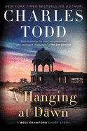 A Hanging at Dawn: A Bess Crawford Short Story