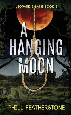 A Hanging Moon - Featherstone, Phill